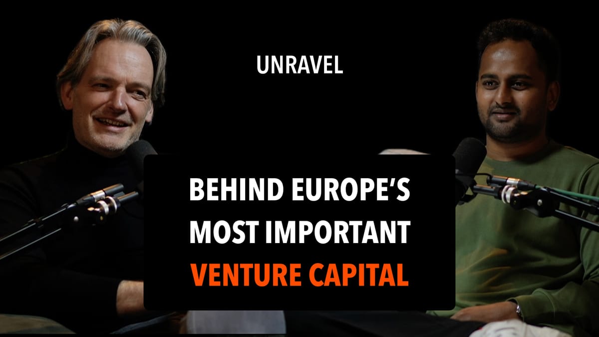 Unravel Episode #4: Johan van Mil - Behind Europe's most important Venture Capital